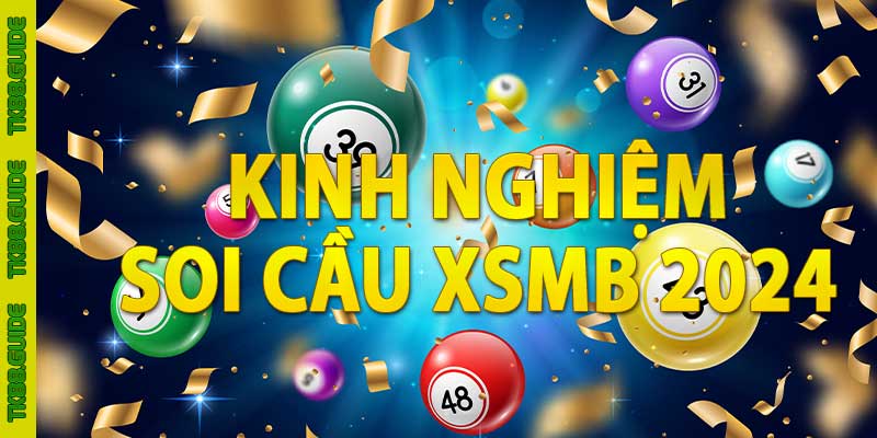 Kinh nghiệm soi cầu XSMB 2024